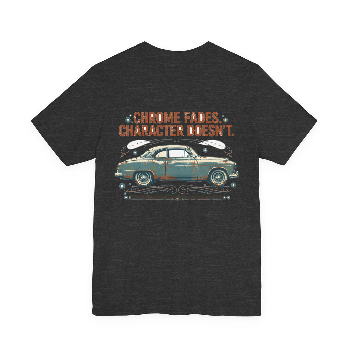 Chrome Fades. Character Doesn't. — Hot Rod Tee