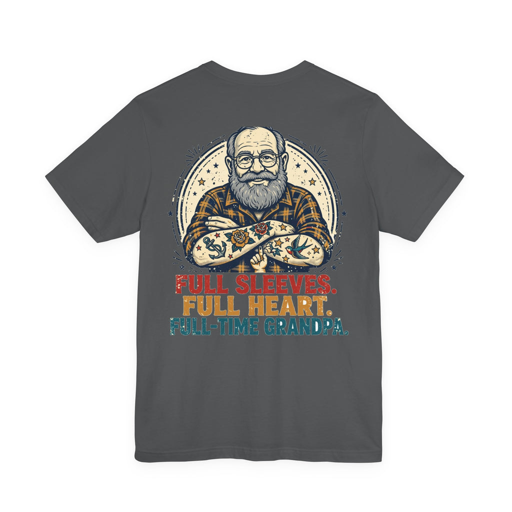 Full Sleeves. Full Heart. Full-Time Grandpa. — Tattoo Tee