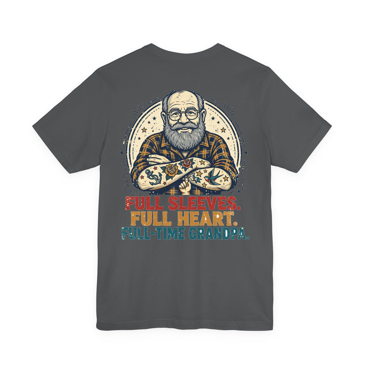 Full Sleeves. Full Heart. Full-Time Grandpa. — Tattoo Tee