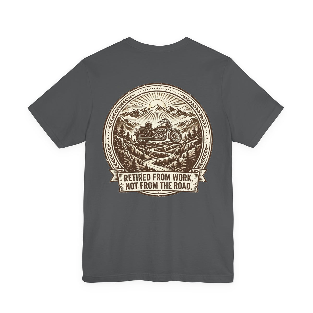 Retired From Work. Not From the Road. — Biker Tee