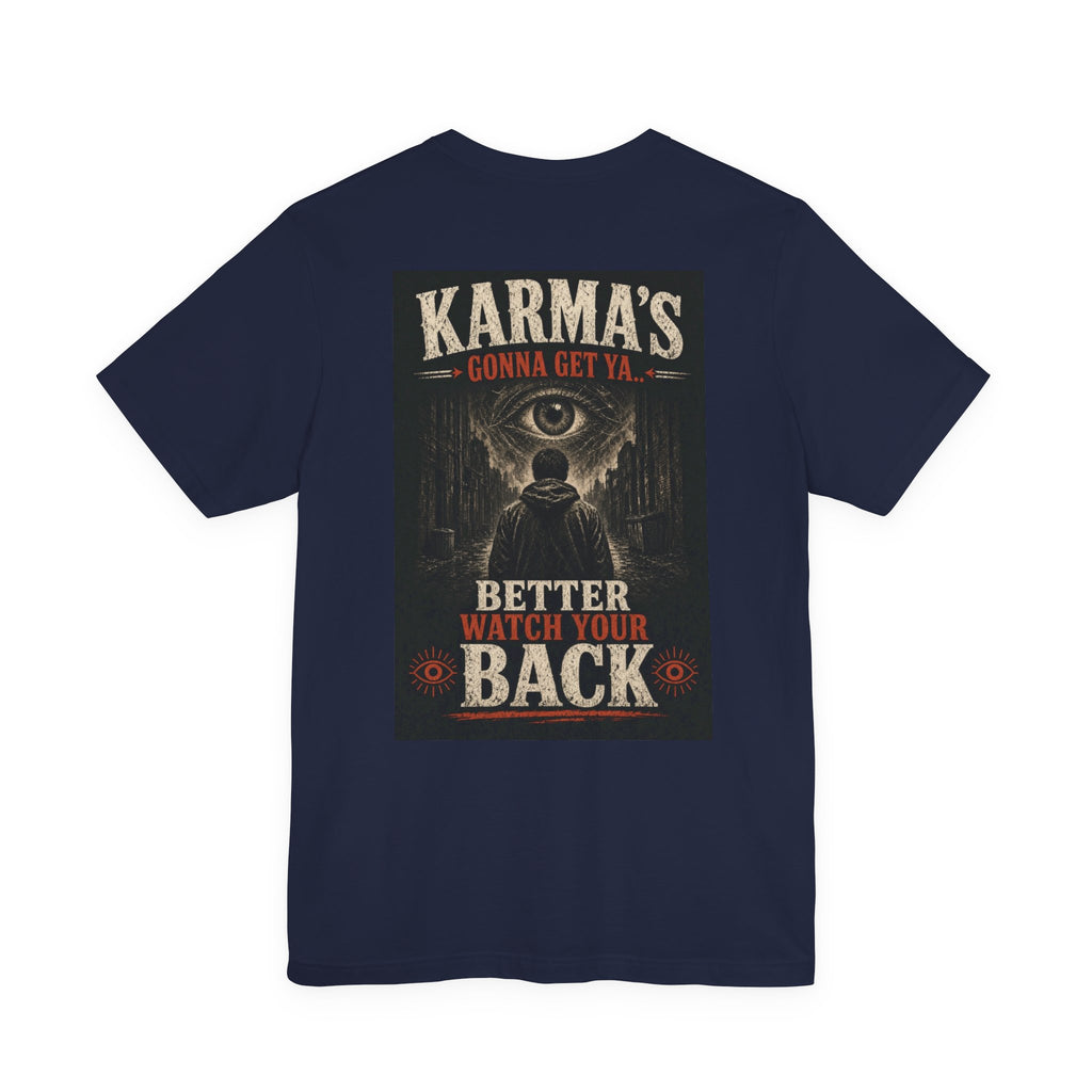 Karma's Gonna Get Ya Better Watch Your Back — After Dark Tee