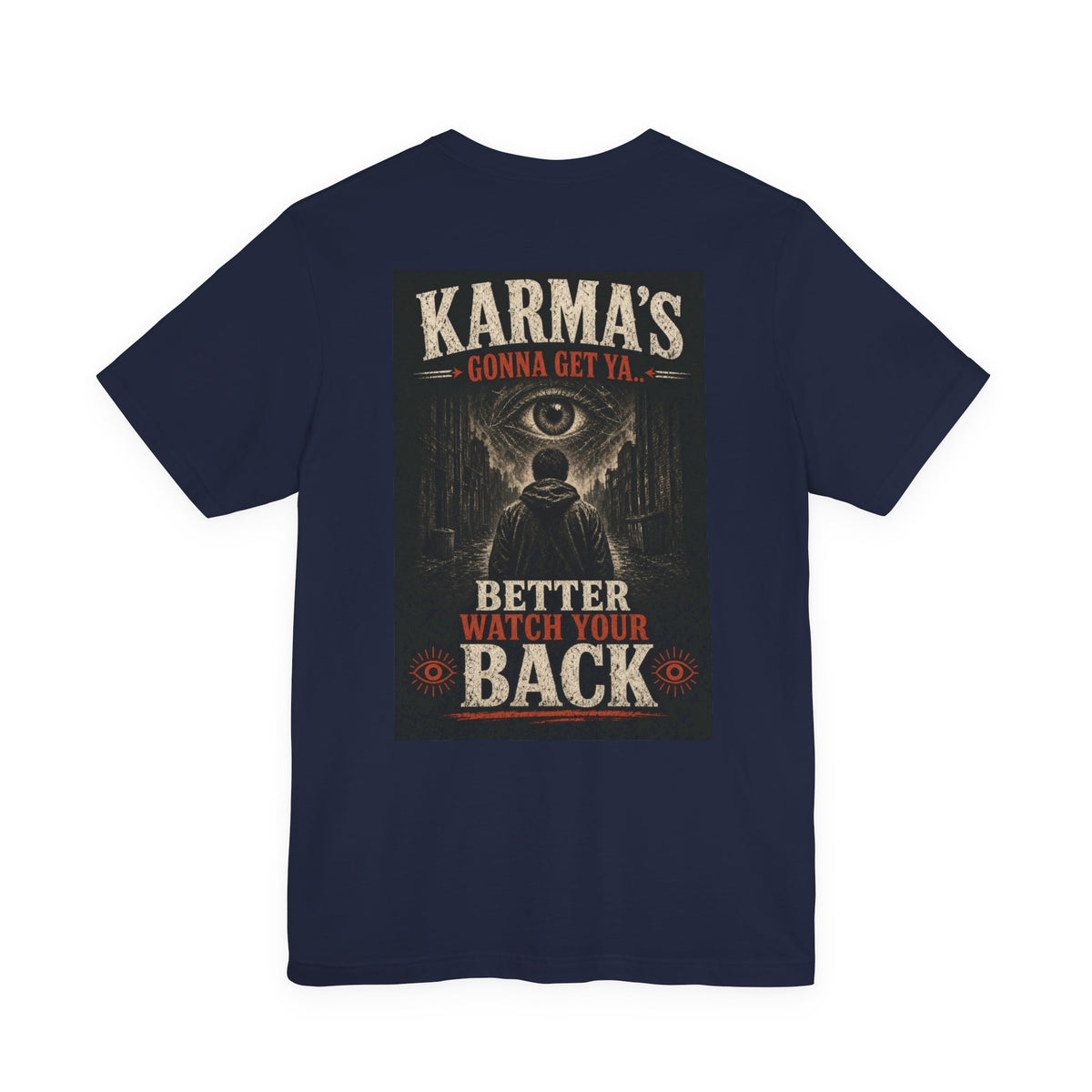 Karma's Gonna Get Ya Better Watch Your Back — After Dark Tee