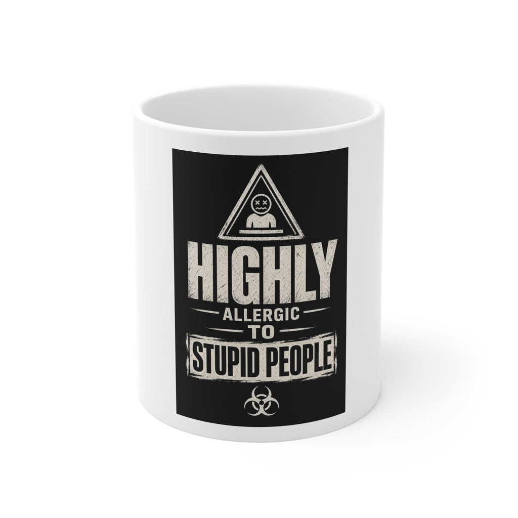 Highly Allergic to Stupid People — Coffee Mug