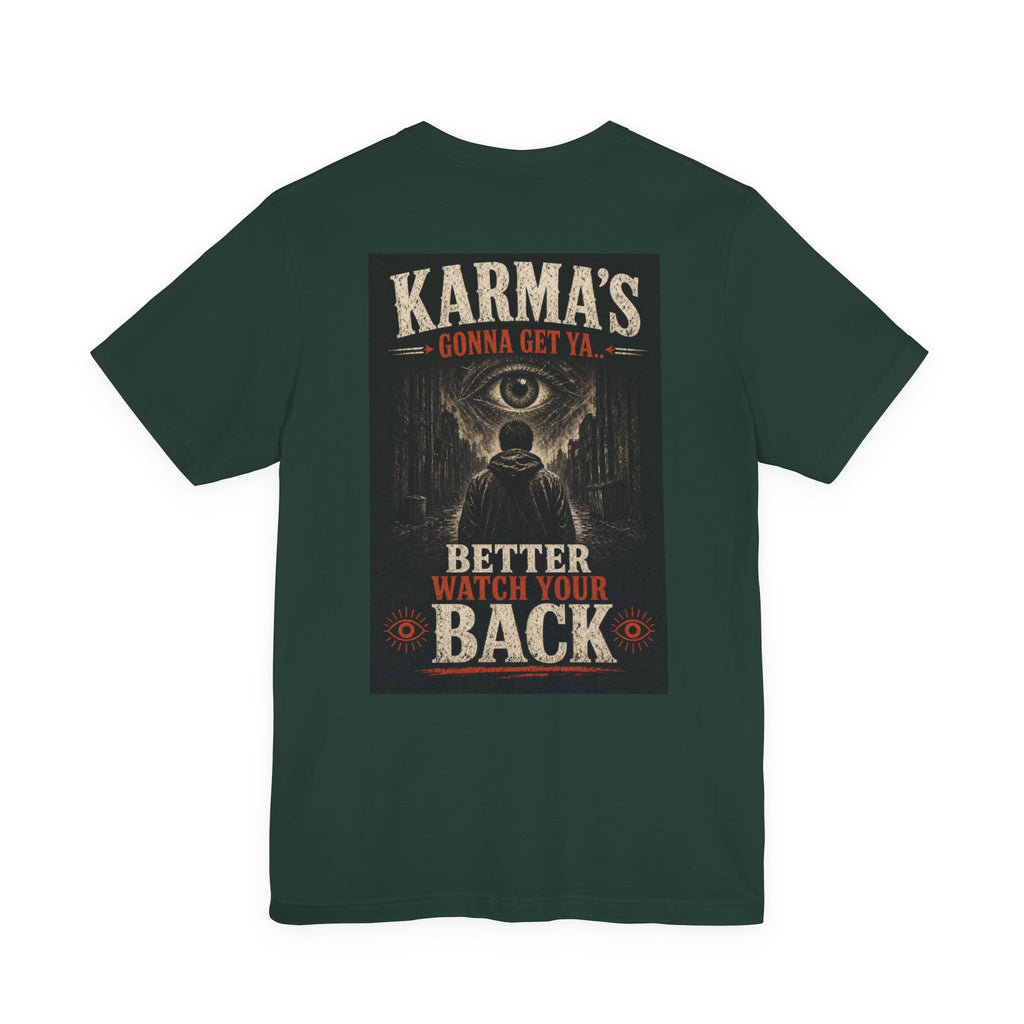 Karma's Gonna Get Ya Better Watch Your Back — After Dark Tee