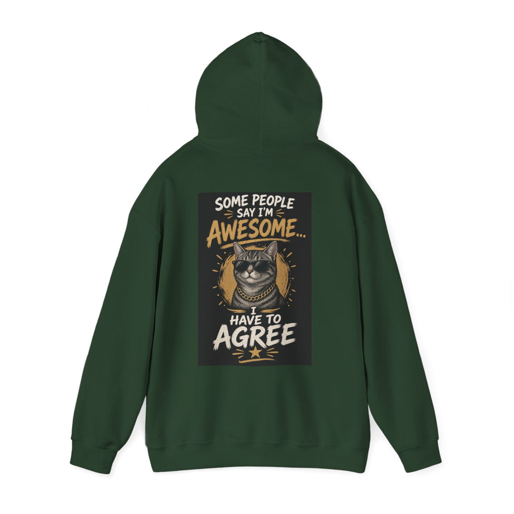 Some People Say I'm Awesome, I Have to Agree — Funny Dad Hoodie