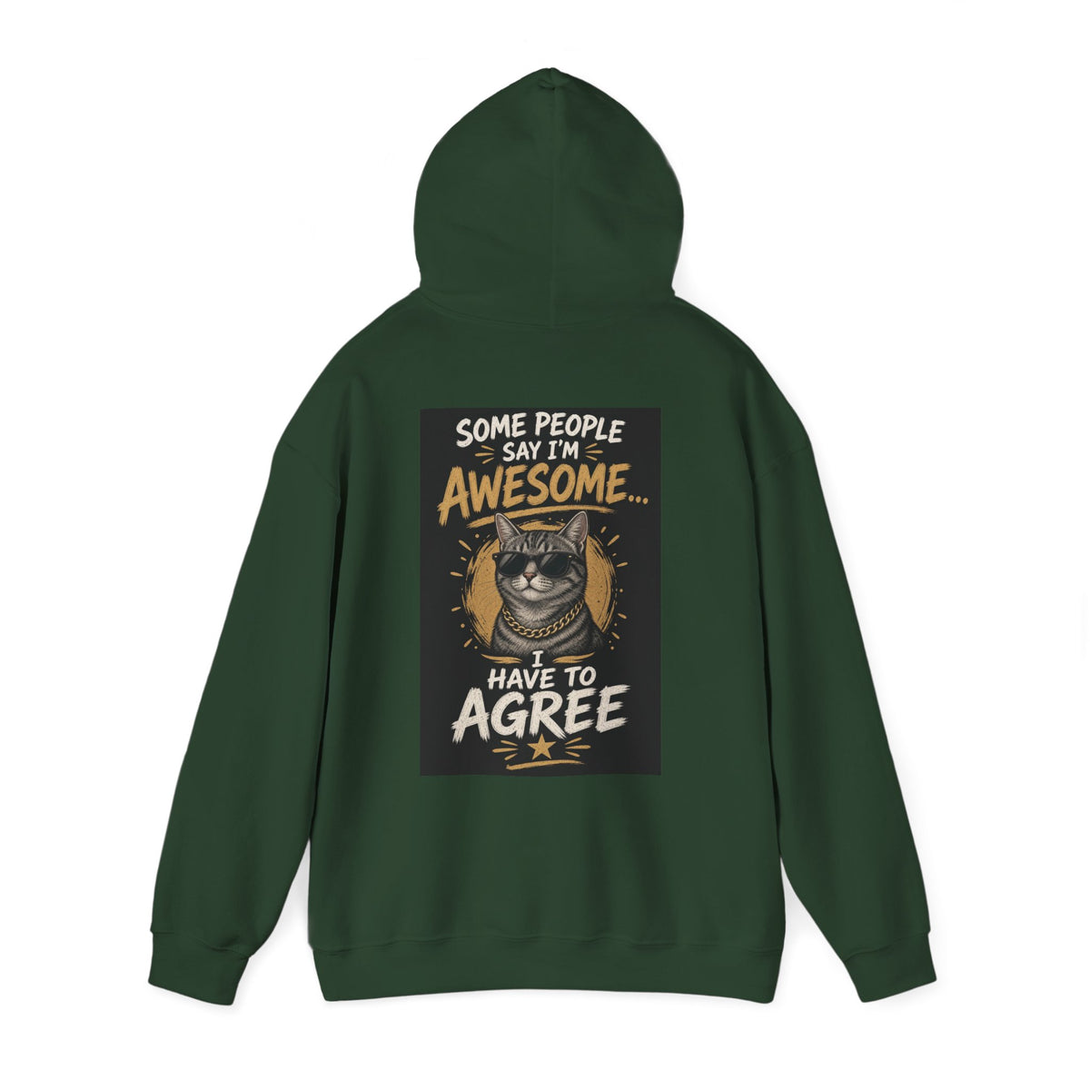 Some People Say I'm Awesome, I Have to Agree — Funny Dad Hoodie