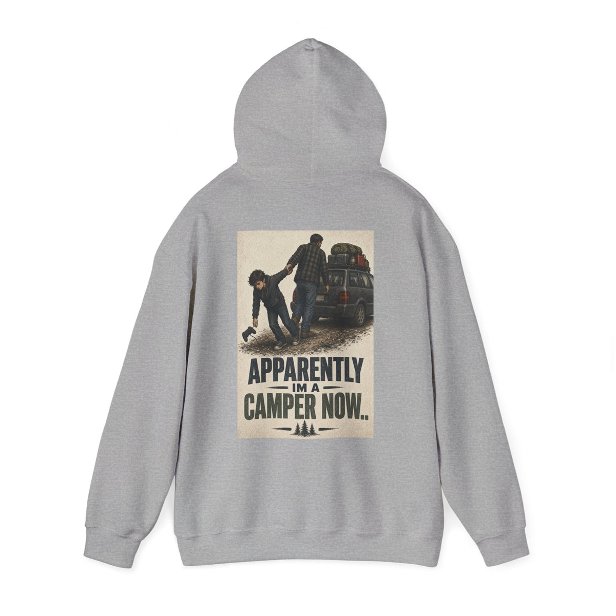 Apparently I'm a Camper Now.. — Camping Hoodie