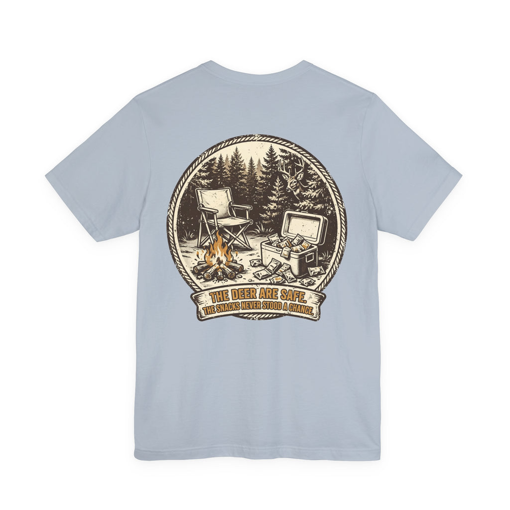 The Deer Are Safe. The Snacks Never Stood a Chance. — Hunting Tee