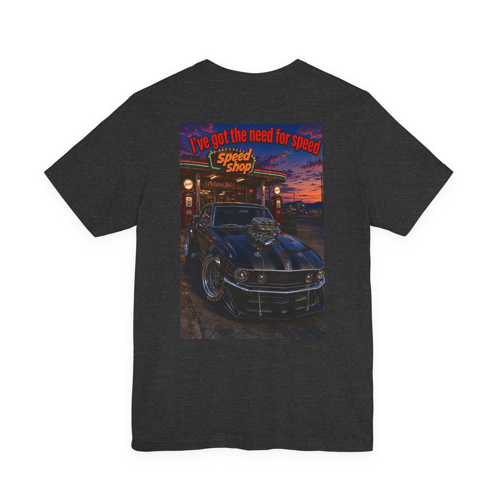 I've Got The Need For Speed — Hot Rod Tee