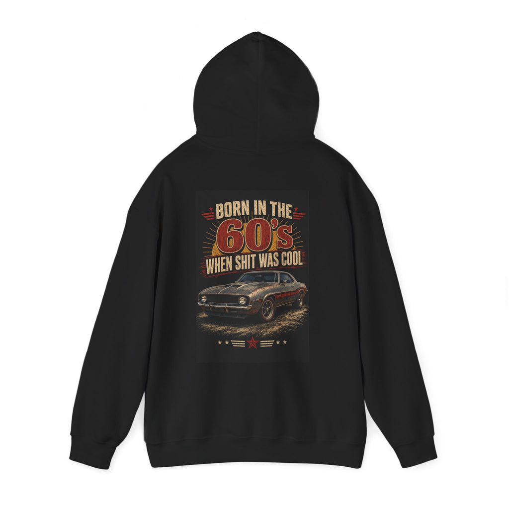 Born in the 60's When Shit Was Cool — Hot Rod Hoodie
