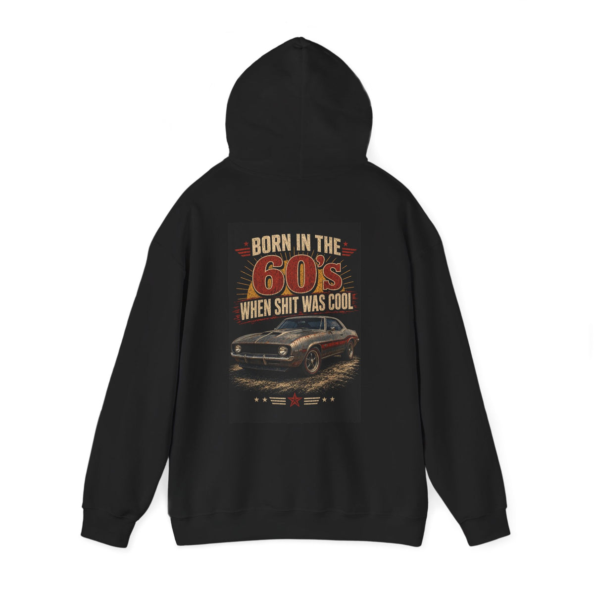 Born in the 60's When Shit Was Cool — Hot Rod Hoodie