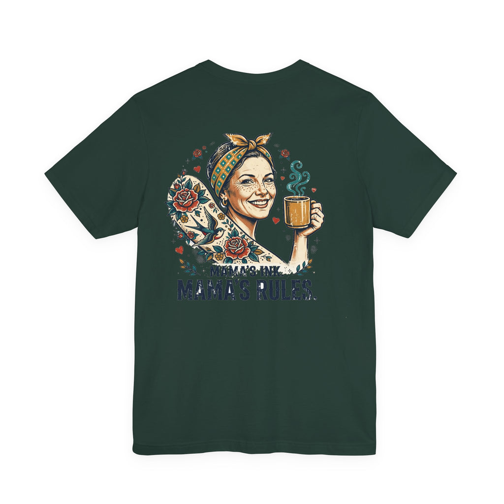 Mama's Ink. Mama's Rules. — Tattoo Tee