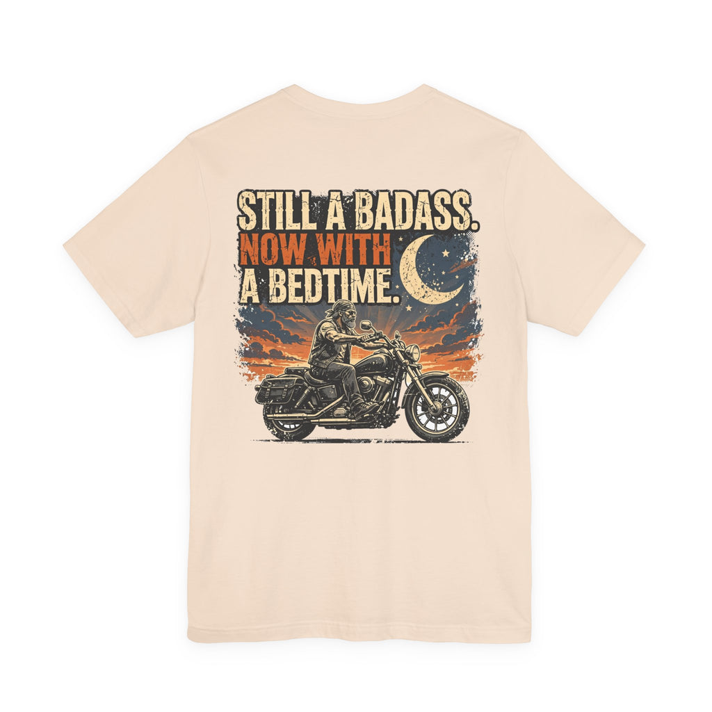 Still a Badass. Now With a Bedtime. — Biker Tee