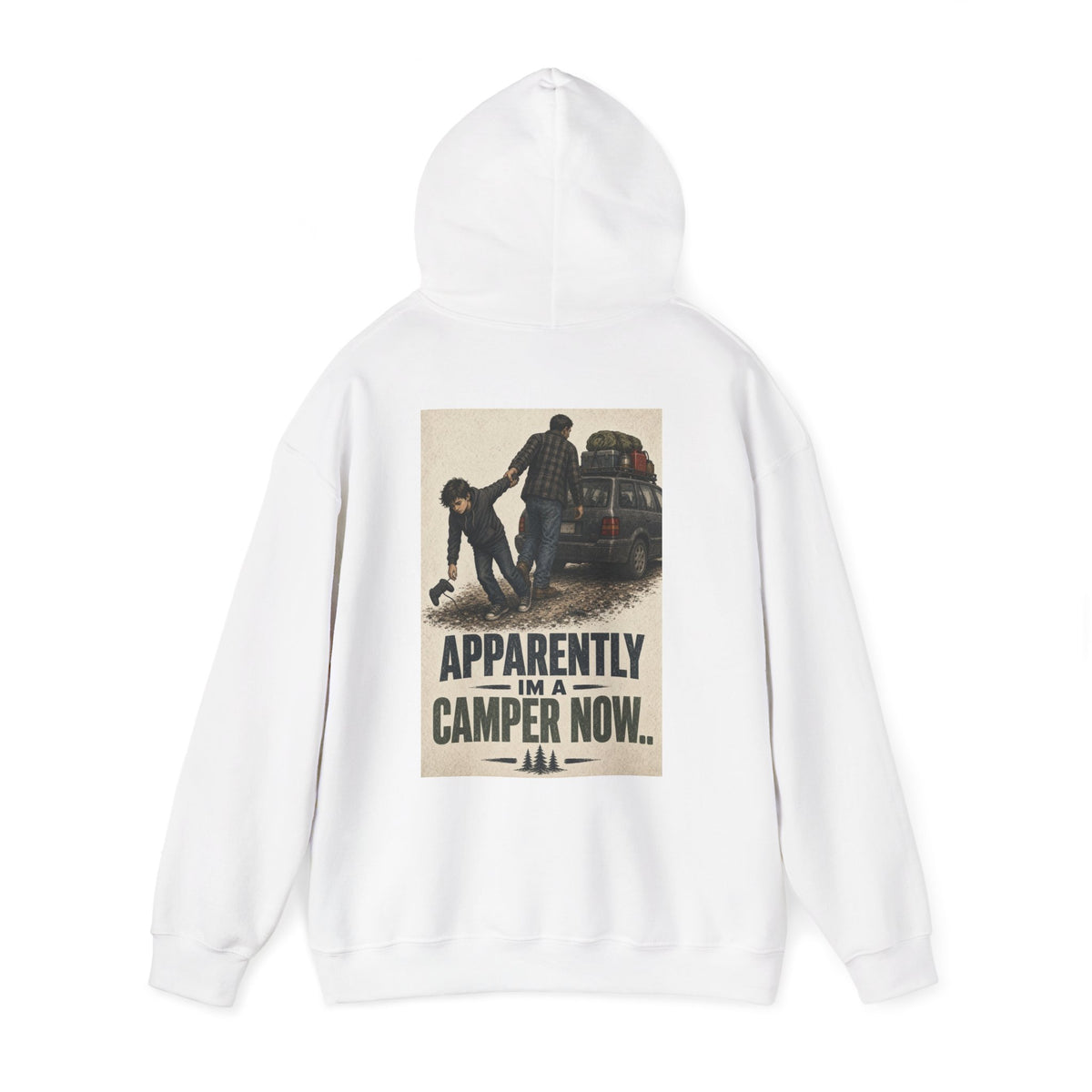 Apparently I'm a Camper Now.. — Camping Hoodie