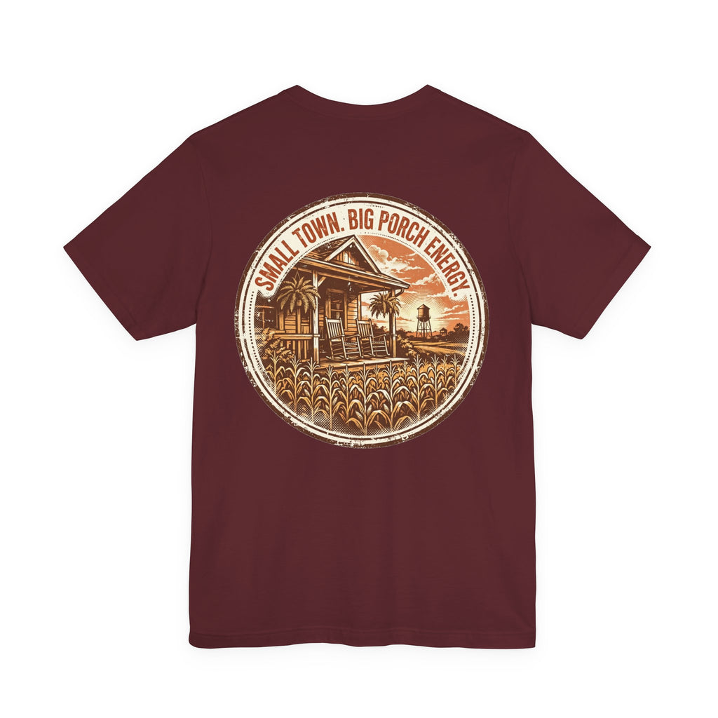 Small Town. Big Porch Energy. — Funny Tee