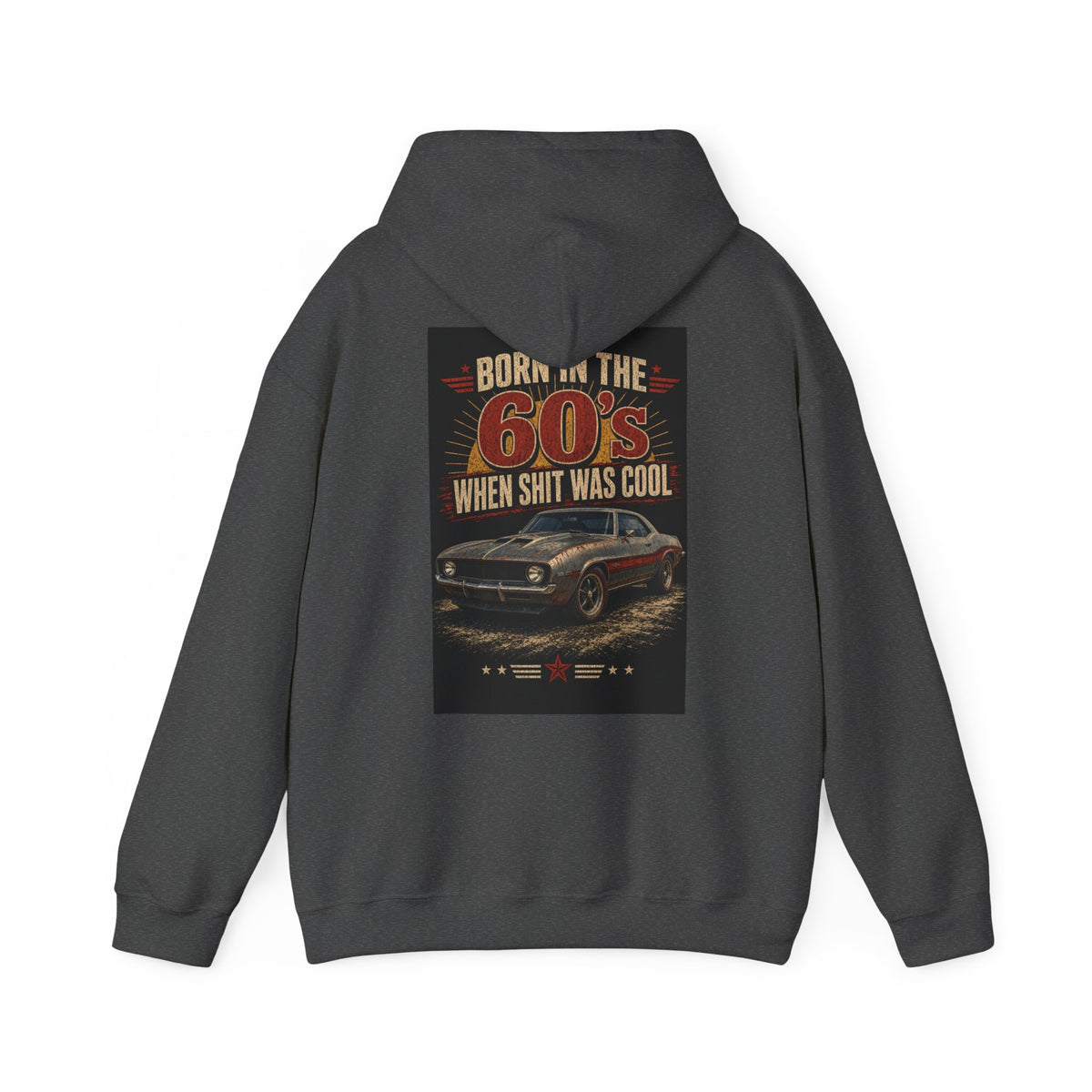 Born in the 60's When Shit Was Cool — Hot Rod Hoodie