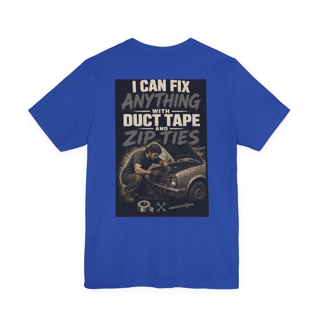 I Can Fix Anything With Duct Tape and Zip Ties — Tradesman Tee