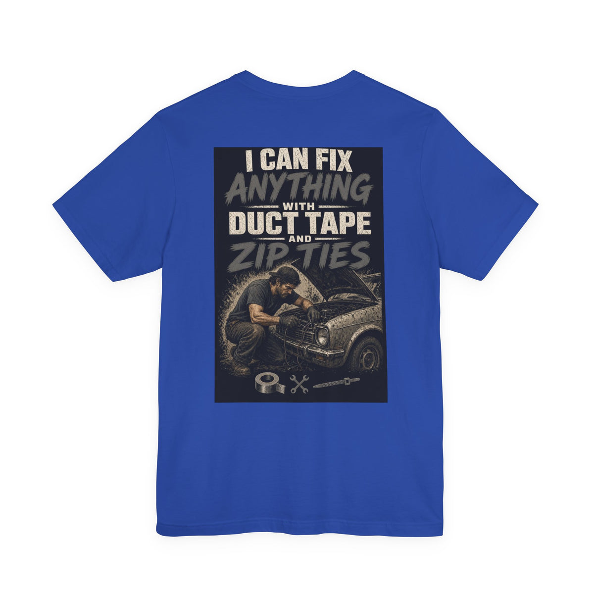 I Can Fix Anything With Duct Tape and Zip Ties — Tradesman Tee