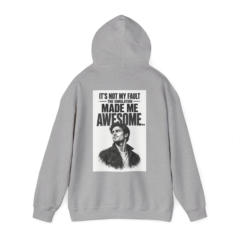 It's Not My Fault The Simulation Made Me Awesome.. — Funny Dad Hoodie