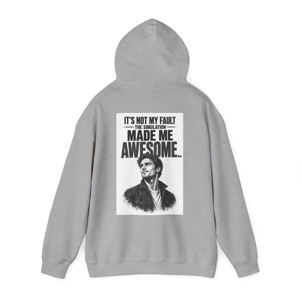 It's Not My Fault The Simulation Made Me Awesome.. — Funny Dad Hoodie