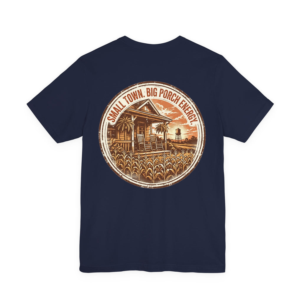 Small Town. Big Porch Energy. — Funny Tee