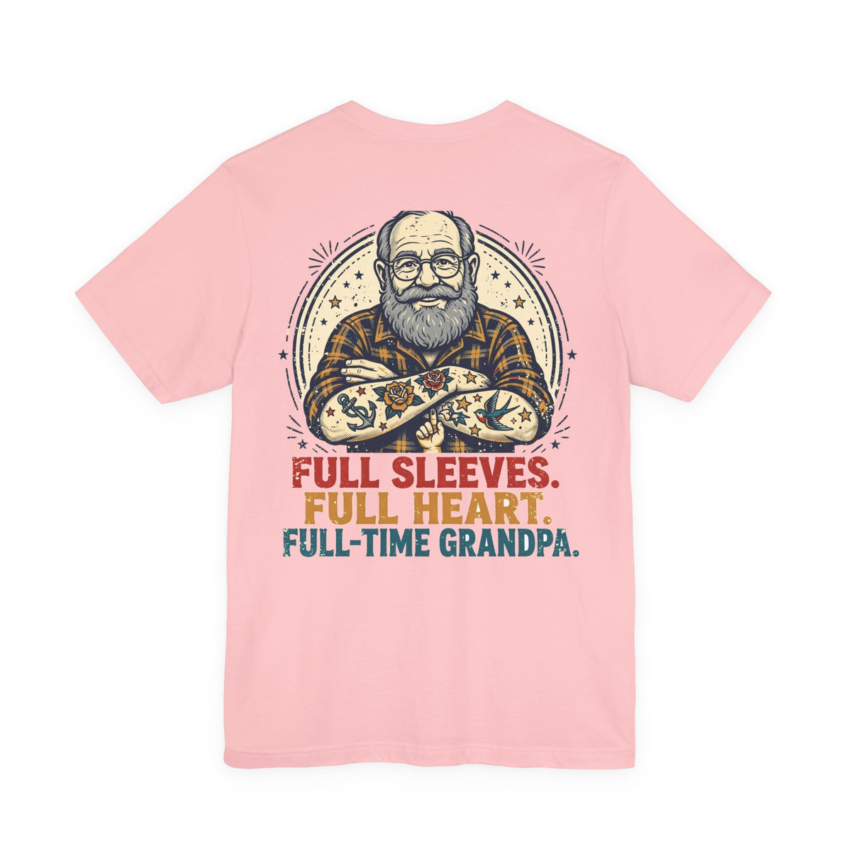 Full Sleeves. Full Heart. Full-Time Grandpa. — Tattoo Tee