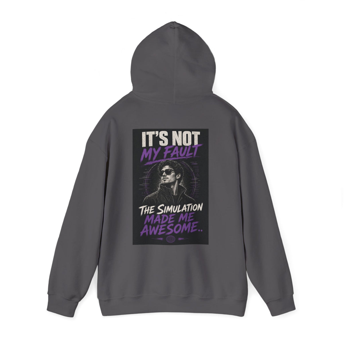 It's Not My Fault The Simulation Made Me Awesome.. — Funny Dad Hoodie