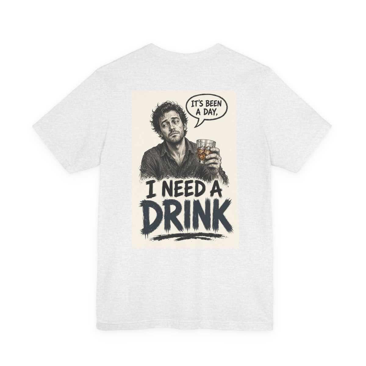 It's Been a Day, I Need a Drink — Funny Dad Tee