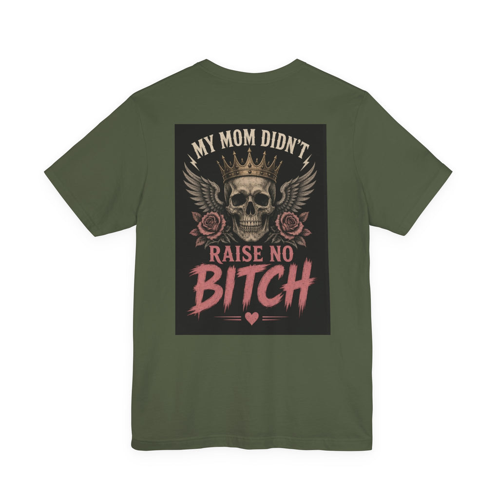 My Mom Didn't Raise No Bitch — After Dark Tee
