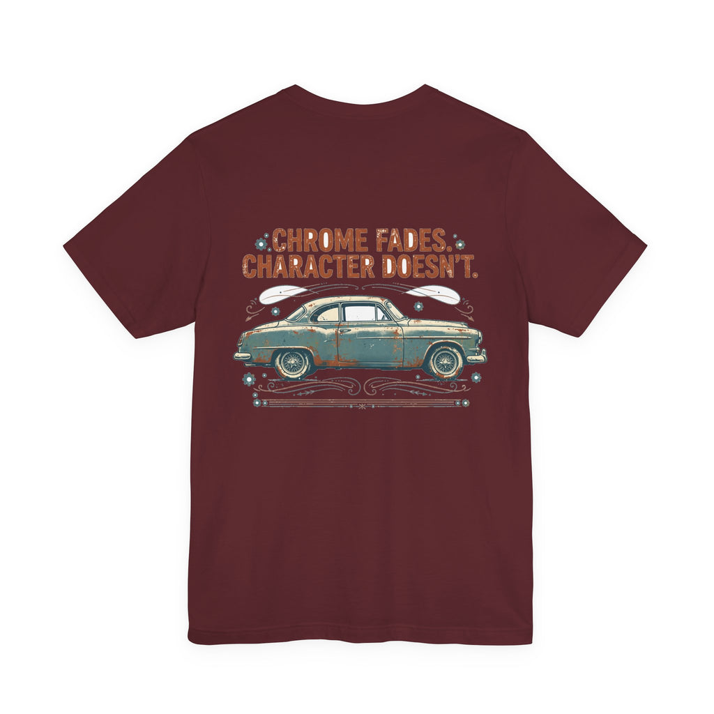 Chrome Fades. Character Doesn't. — Hot Rod Tee