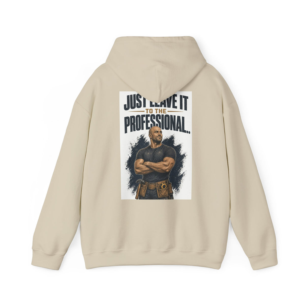 Just Leave It to the Professional — Tradesman Hoodie