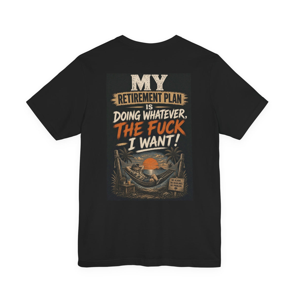 My Retirement Plan Is Doing Whatever the Fuck I Want — After Dark Tee