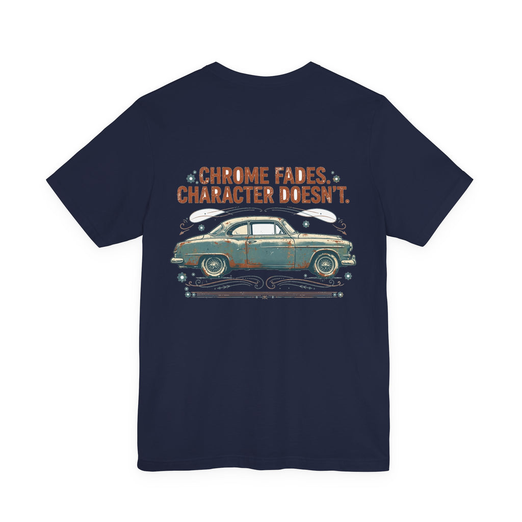 Chrome Fades. Character Doesn't. — Hot Rod Tee