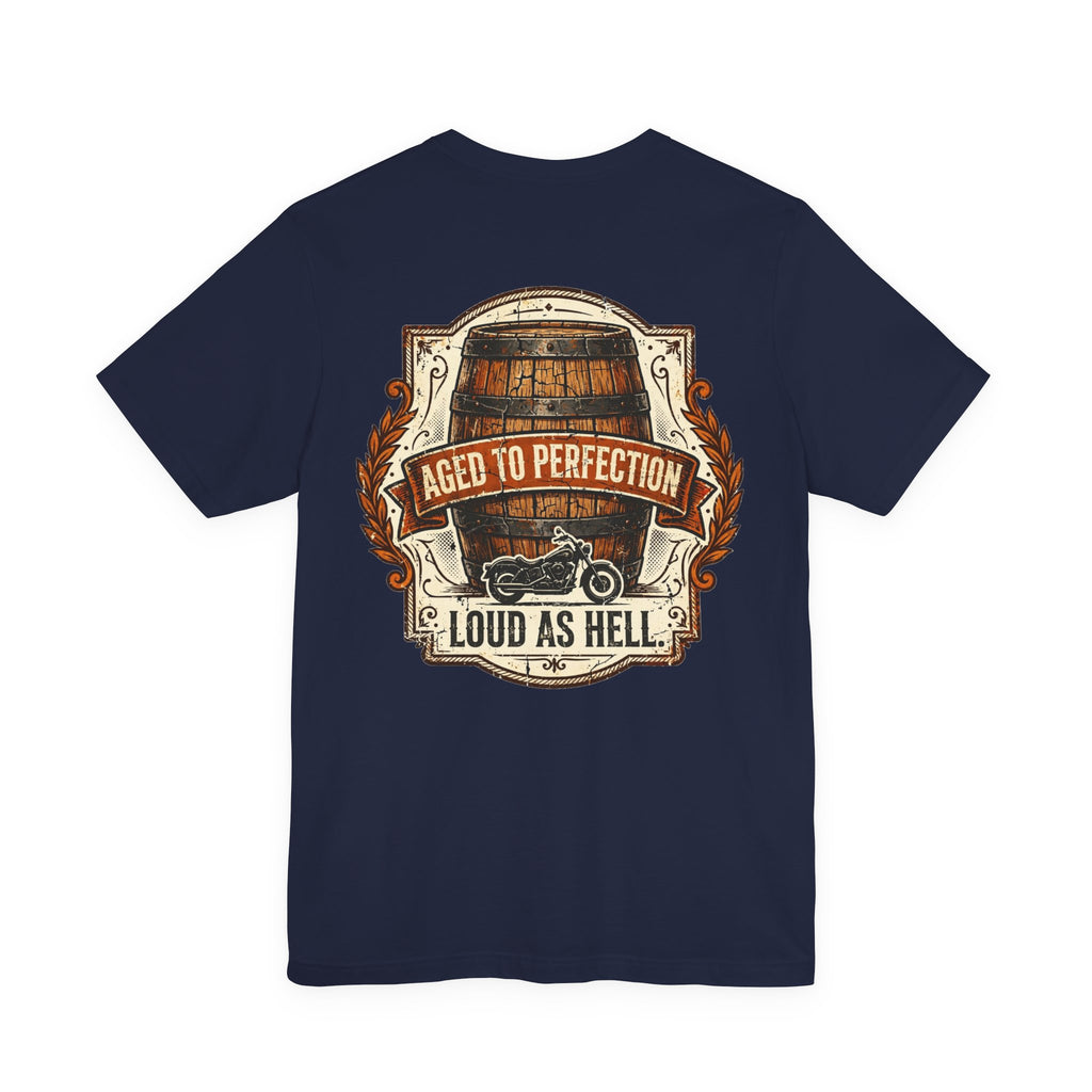Aged to Perfection. Loud as Hell. — Biker Tee
