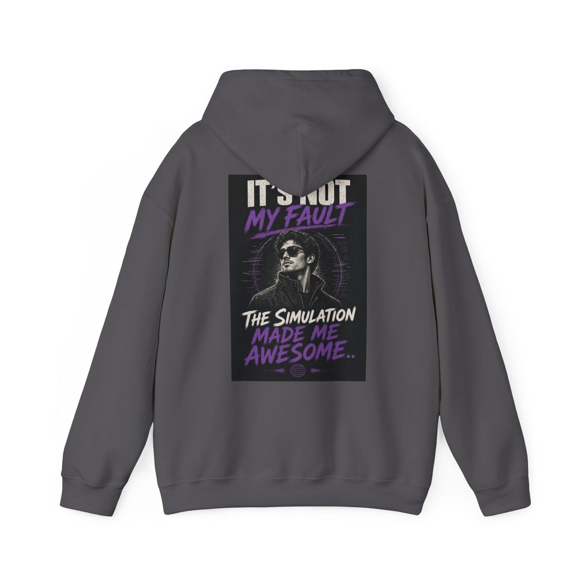 It's Not My Fault The Simulation Made Me Awesome.. — Funny Dad Hoodie