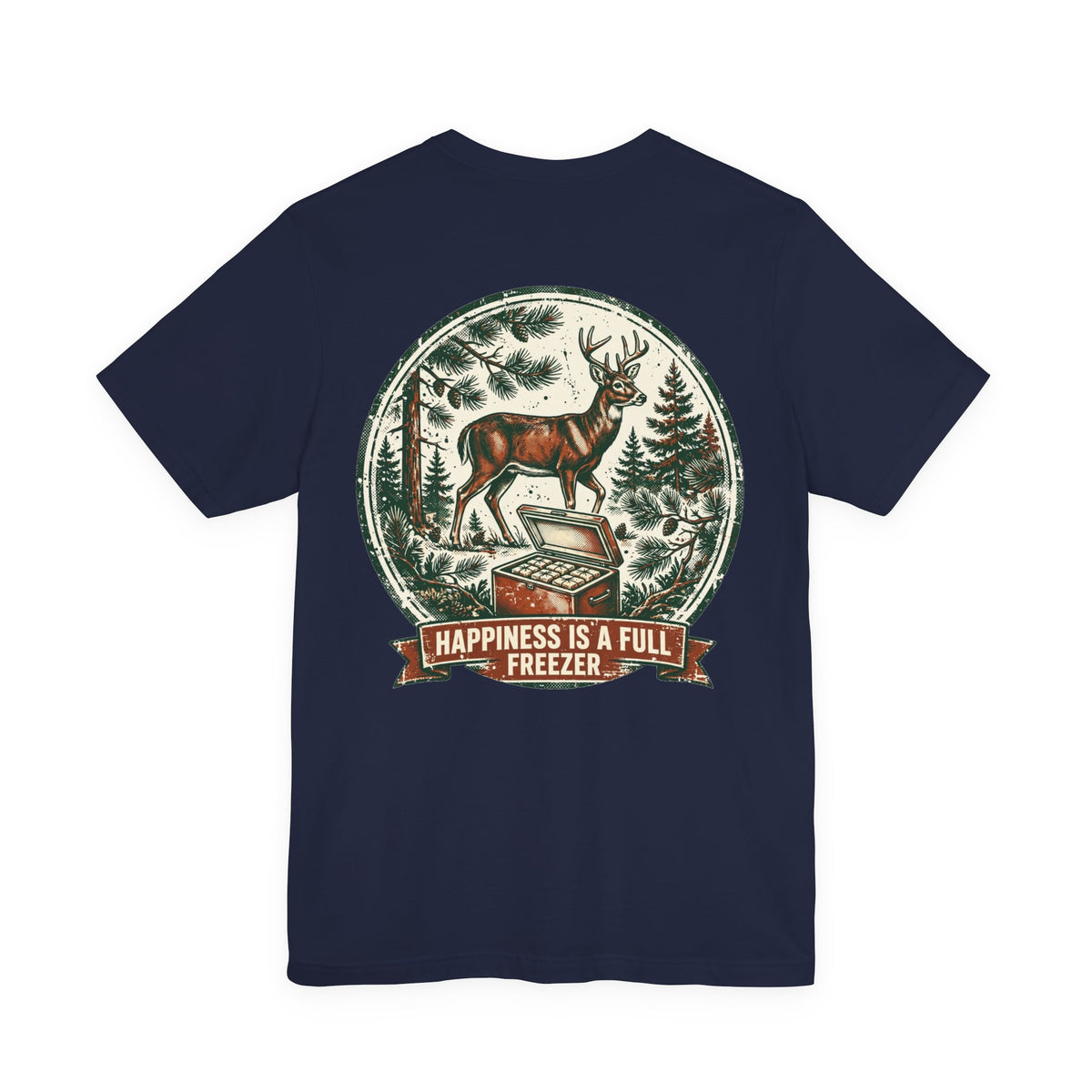 Happiness Is a Full Freezer — Hunting Tee