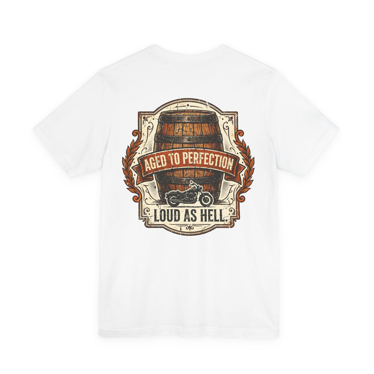 Aged to Perfection. Loud as Hell. — Biker Tee