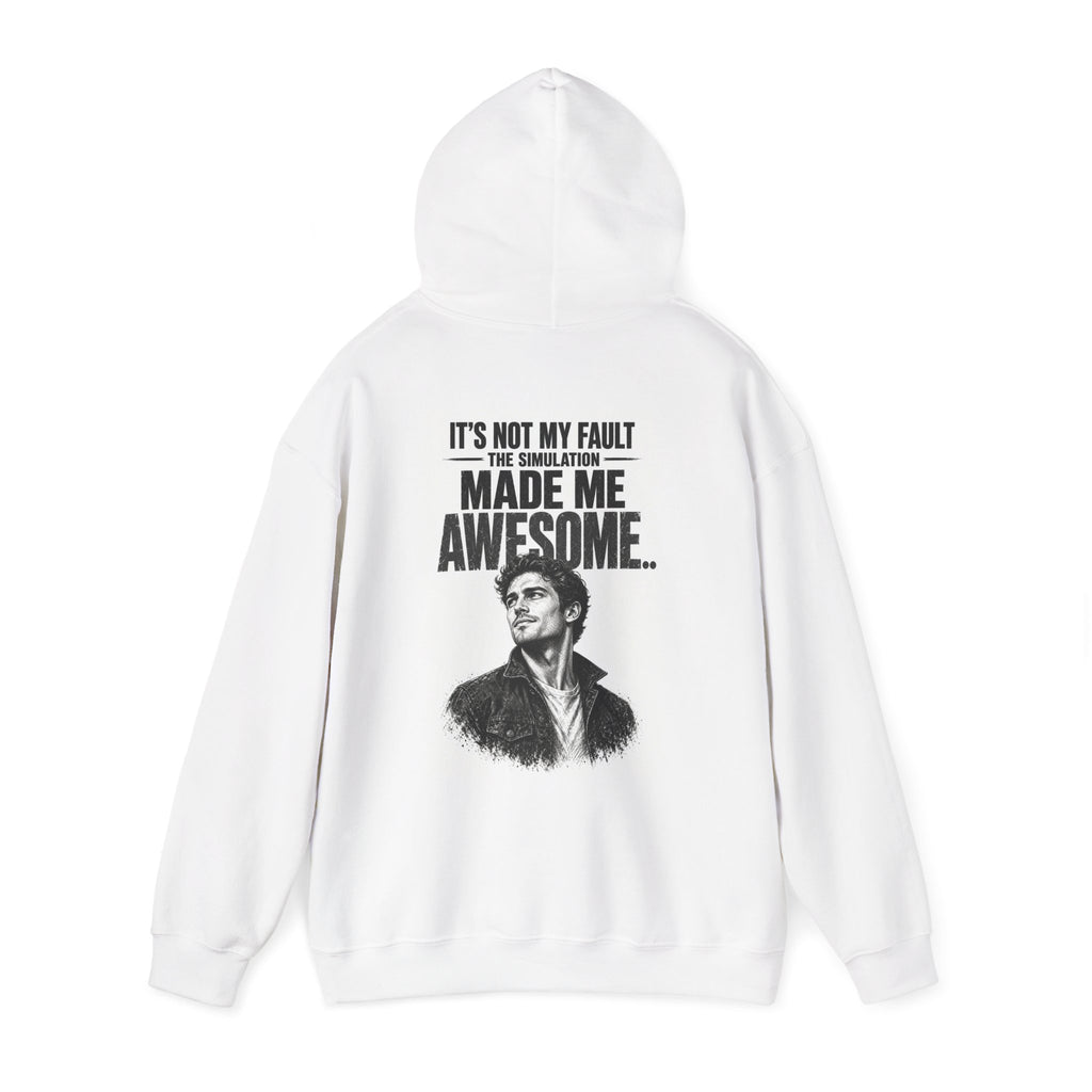 It's Not My Fault The Simulation Made Me Awesome.. — Funny Dad Hoodie