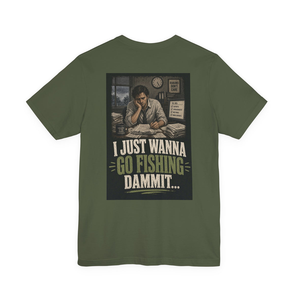 I Just Wanna Go Fishing Dammit... — Fishing Tee