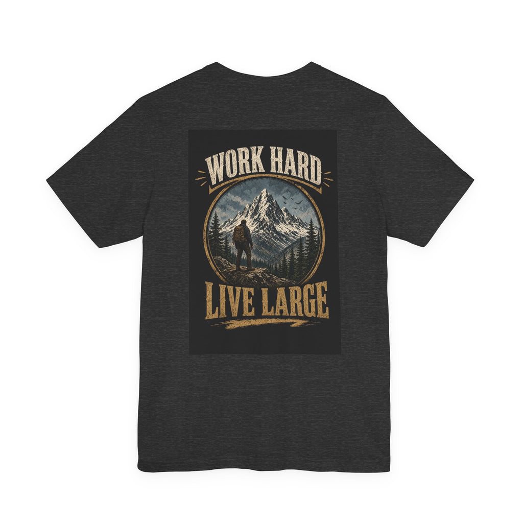 Work Hard Live Large — Camping Tee