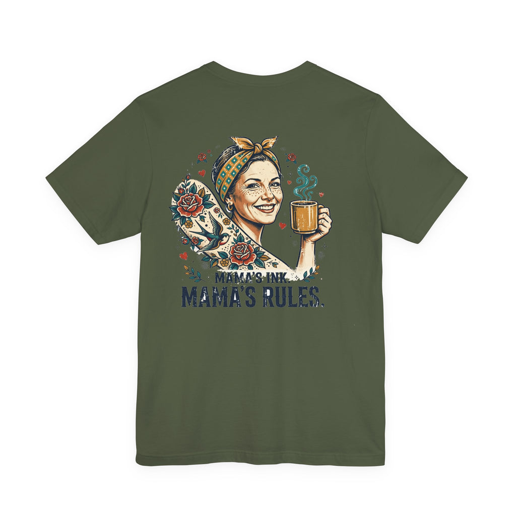 Mama's Ink. Mama's Rules. — Tattoo Tee