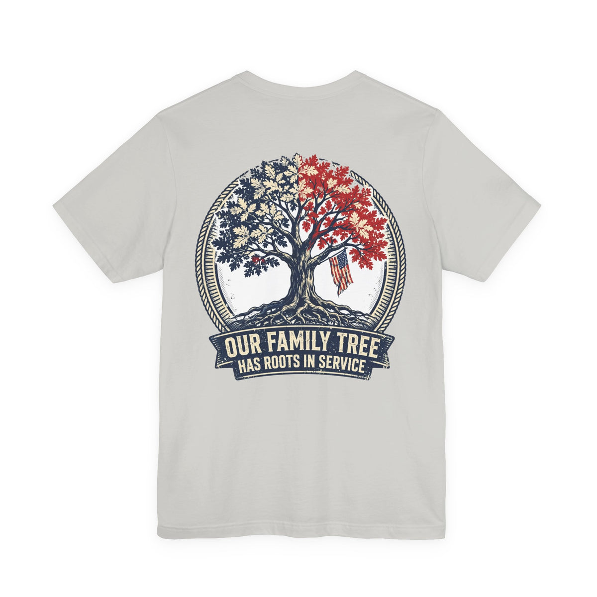 Our Family Tree Has Roots in Service — Patriotic Tee
