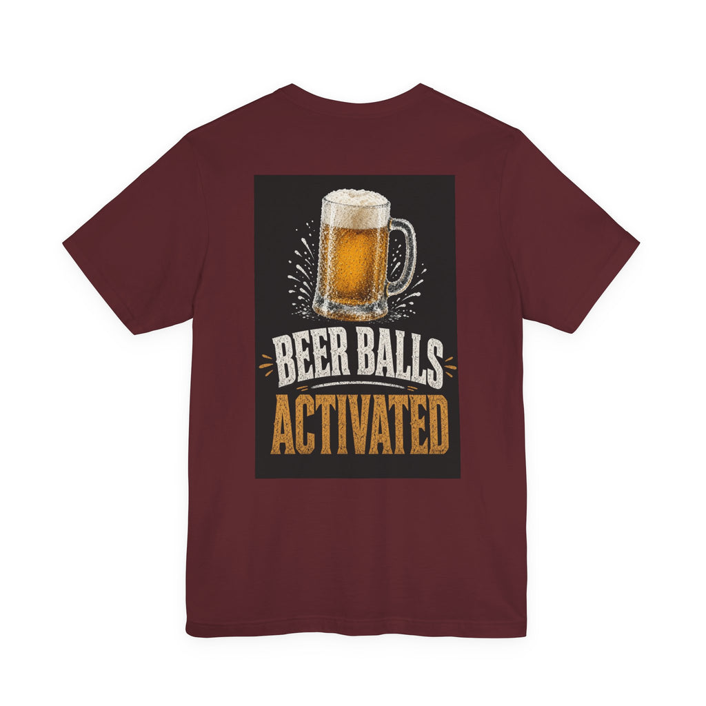 Beer Balls Activated — Funny Dad Tee