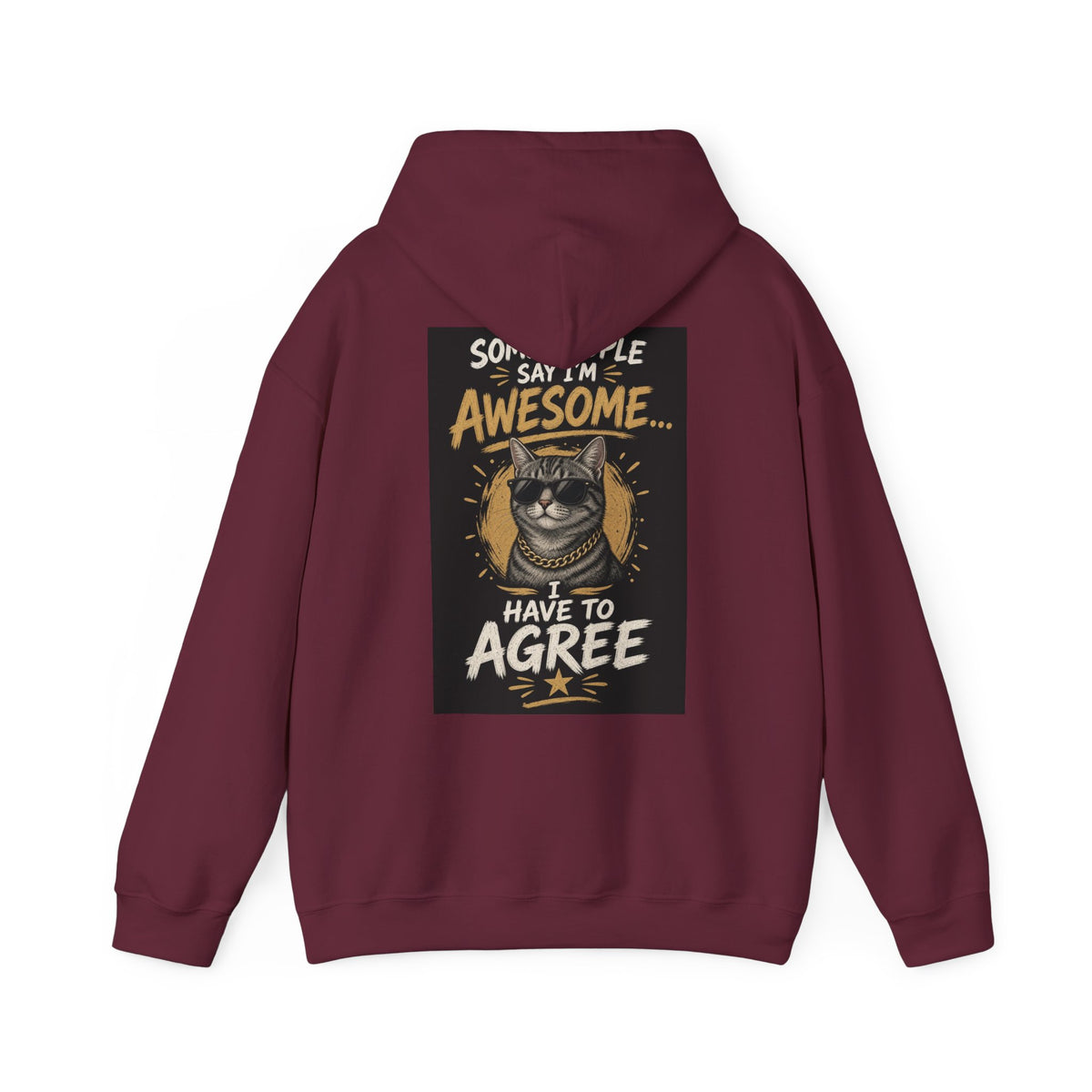 Some People Say I'm Awesome, I Have to Agree — Funny Dad Hoodie