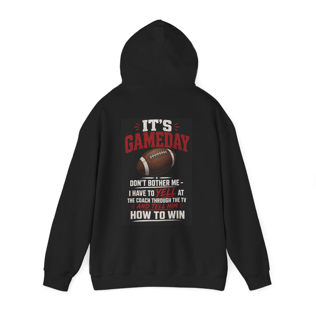 It's Gameday — Don't Bother Me, I Have to Yell at the Coach Through the TV — Funny Dad Hoodie