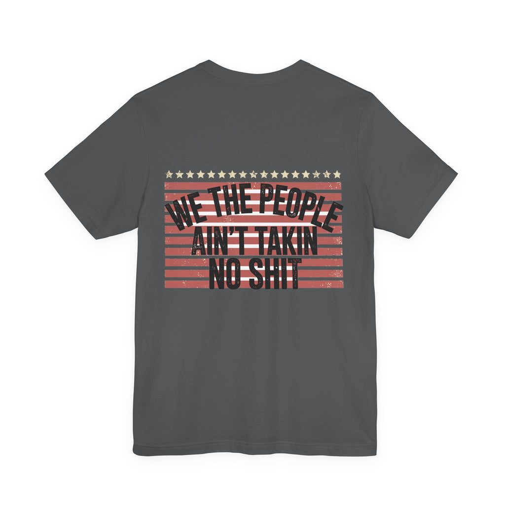 We the People, Ain't Takin No Shit — Biker Tee