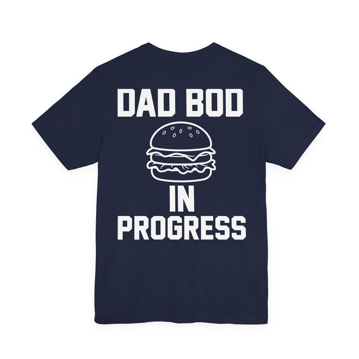 Dad Bod In Progress — Funny Dad Tee