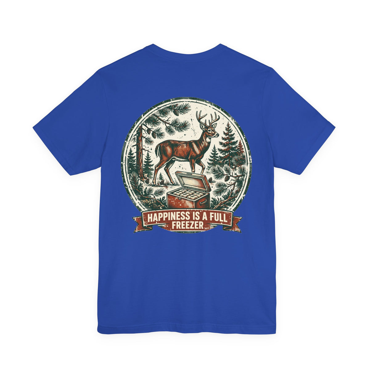 Happiness Is a Full Freezer — Hunting Tee