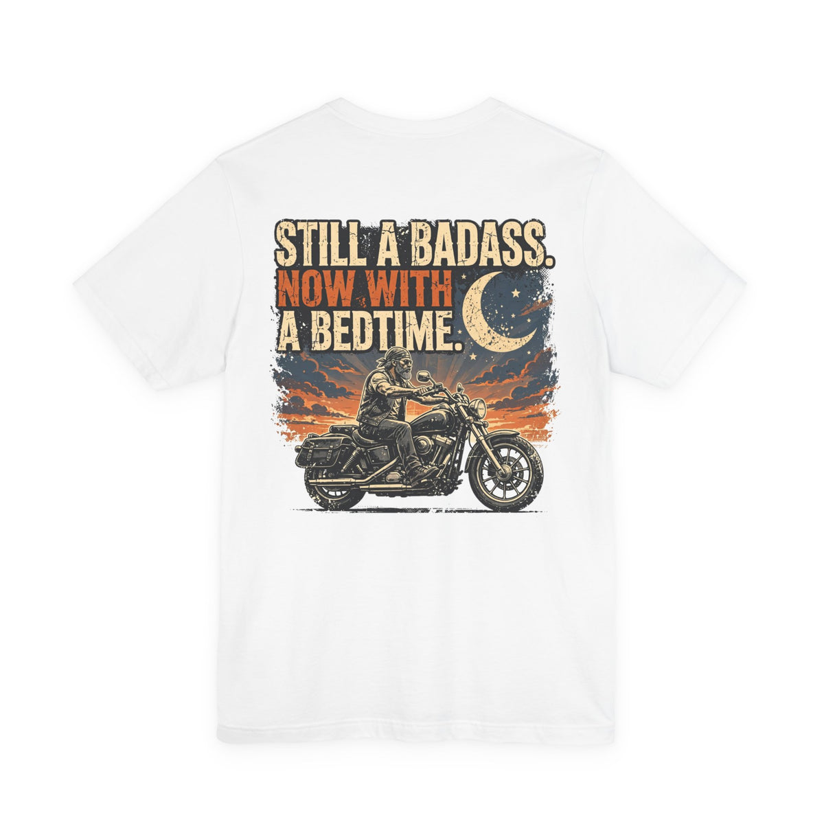 Still a Badass. Now With a Bedtime. — Biker Tee