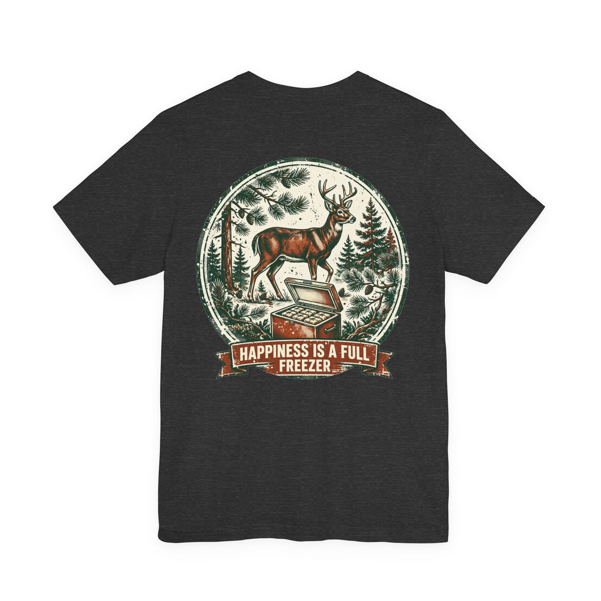 Happiness Is a Full Freezer — Hunting Tee